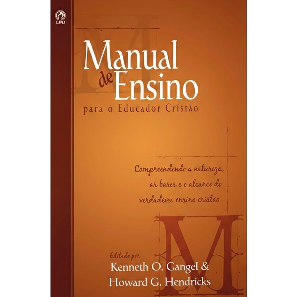 Livro Manual de Ensino Para o Educador Cristão, de Kenneth O. Gangel e Howard G. Hendricks. Capa marrom com texto em branco. — Plenitude