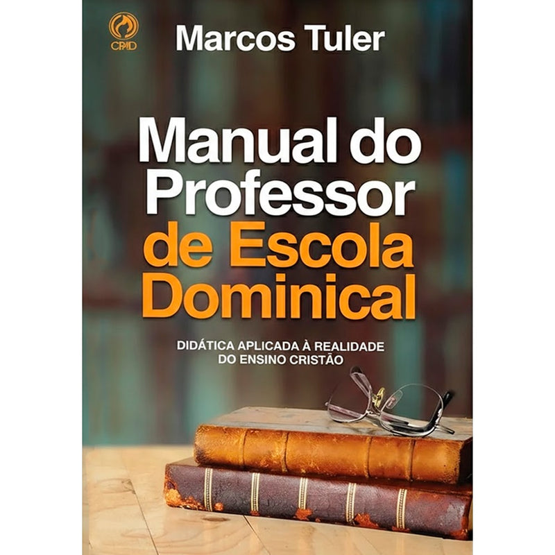 Manual do Professor de Escola Dominical | Marcos Tuler