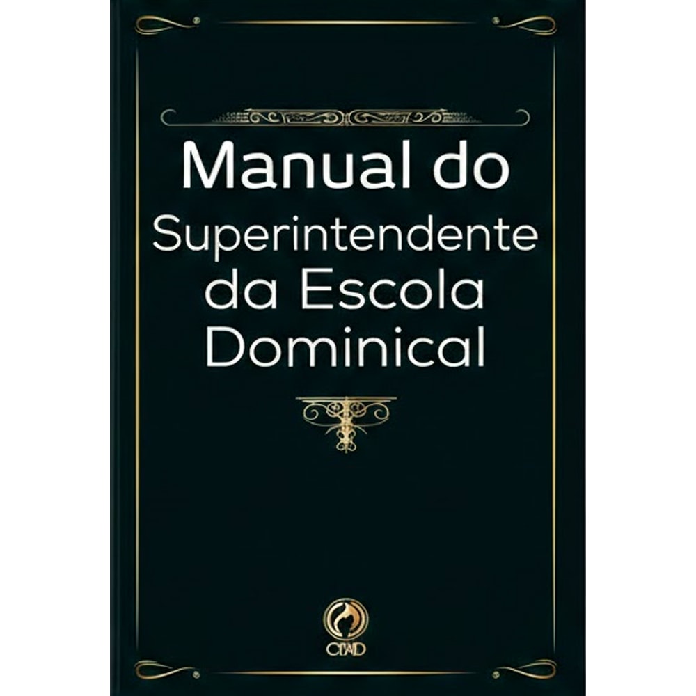 Livro Manual do Superintendente da Escola Dominical, capa preta com moldura dourada. — Plenitude