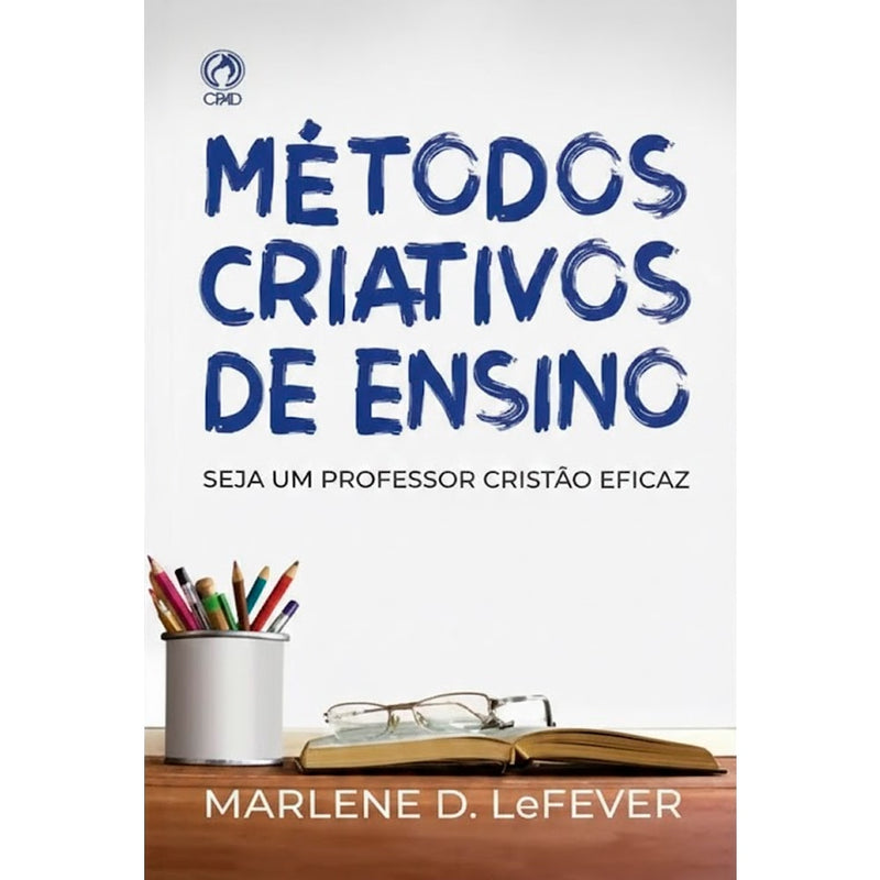 Livro: Métodos Criativos de Ensino, Marlene D. LeFever, capa branca com lápis e óculos. — Plenitude