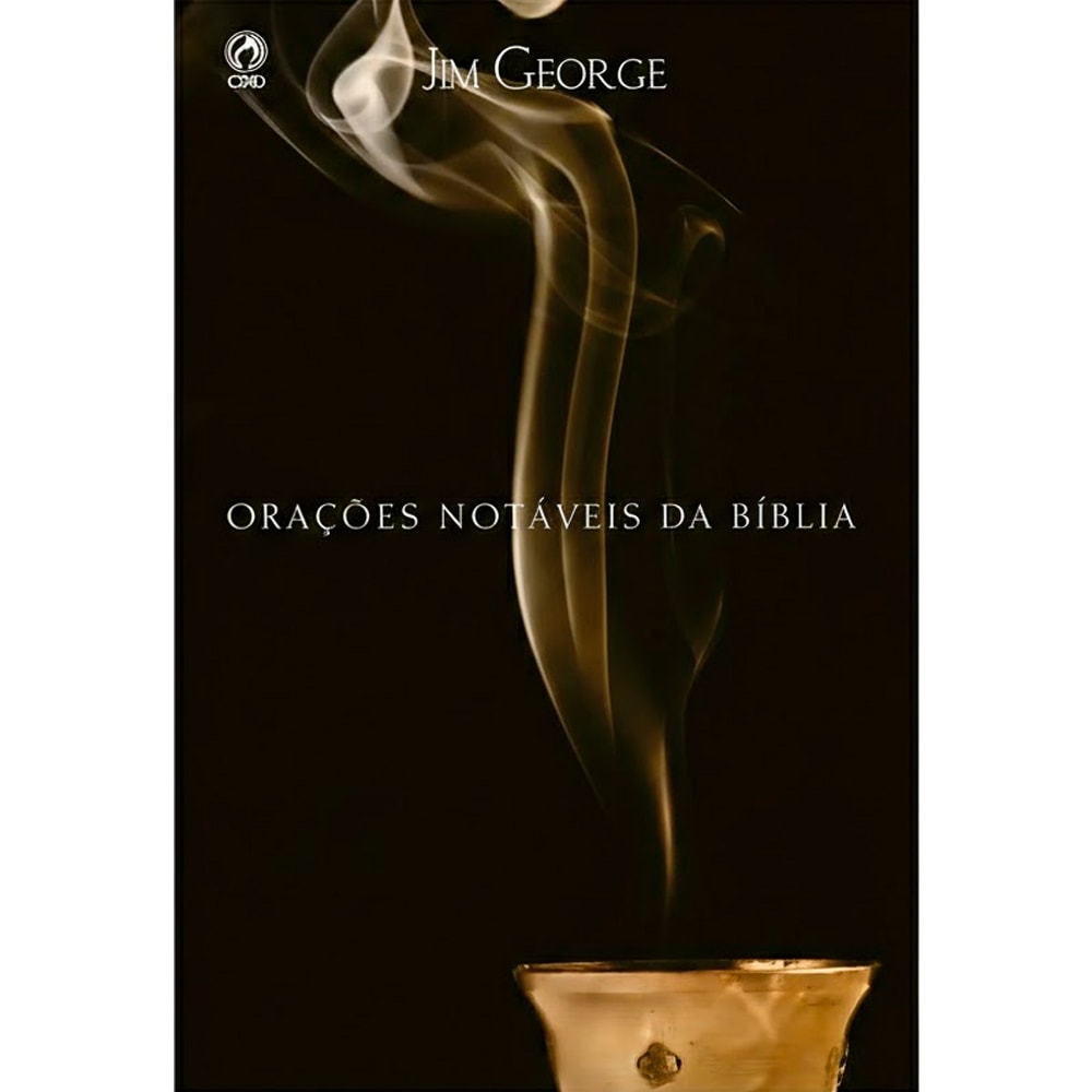 Livro: Orações Notáveis da Bíblia, Jim George, capa preta com fumaça subindo de um recipiente. — Plenitude
