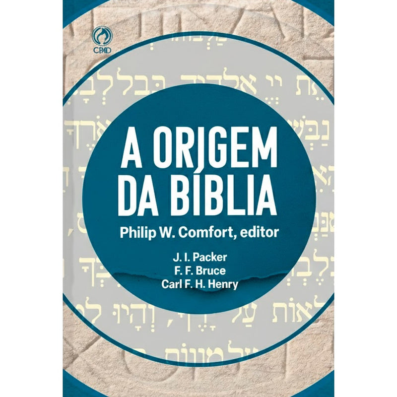 A Origem da Bíblia | Philip Wesley Comfort