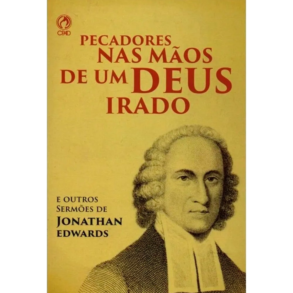 Pecadores Nas Mãos de Um Deus Irado | Jonathan Ewdward