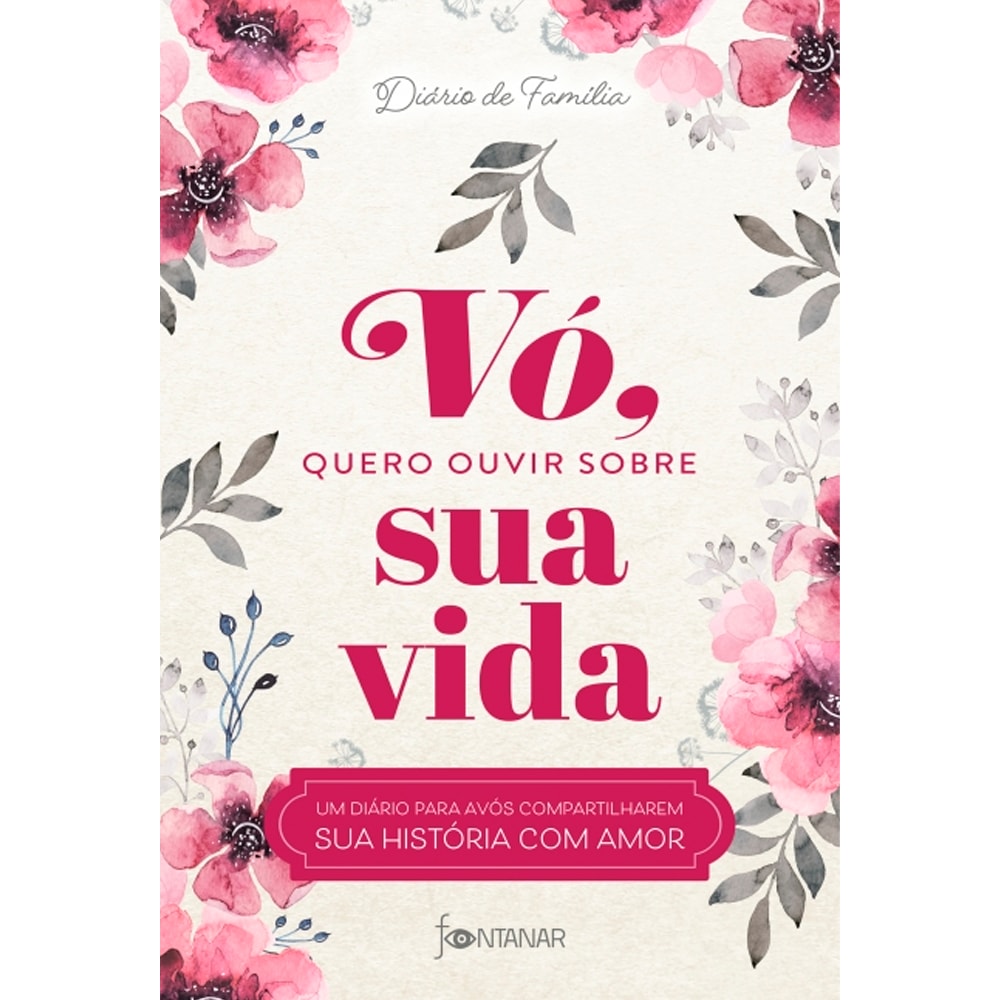 Livro Vó, Quero Ouvir Sobre Sua Vida de Jeffrey Mason, capa branca com flores rosas. — Plenitude
