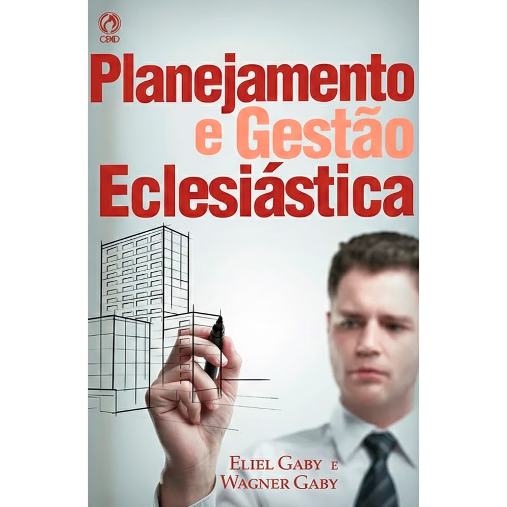Livro Planejamento e Gestão Eclesiástica de Eliel Gaby e Wagner Gaby, capa com homem desenhando prédio. — Plenitude