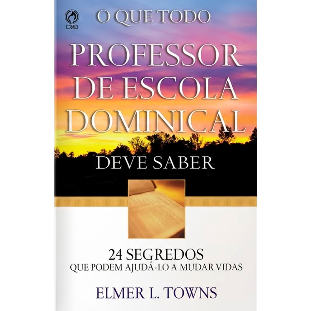 Livro "O Que Todo Professor de Escola Dominical Deve Saber" de Elmer L. Towns, capa com pôr do sol e livro aberto. — Plenitude