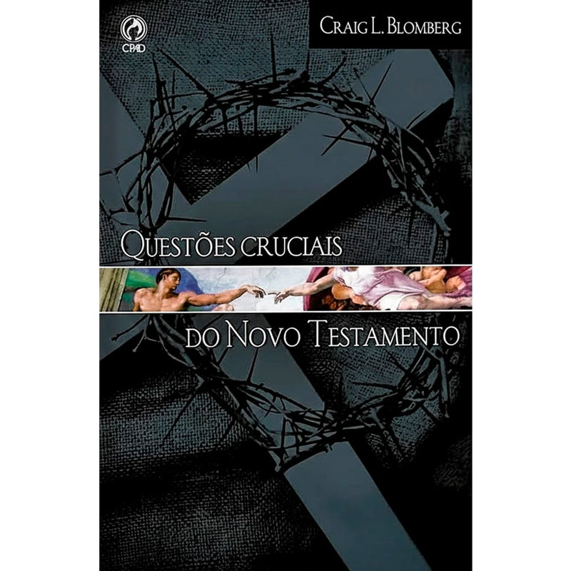 Questões Cruciais do Novo Testamento | Josh Mcdowell e Dick Day