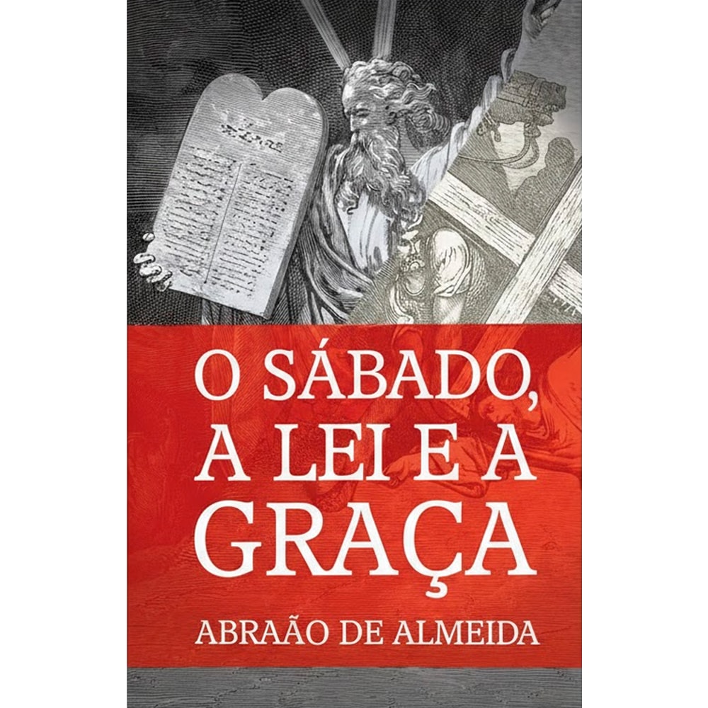 Livro O Sábado, a Lei e a Graça de Abraão de Almeida, capa vermelha e preta com ilustração bíblica. — Plenitude