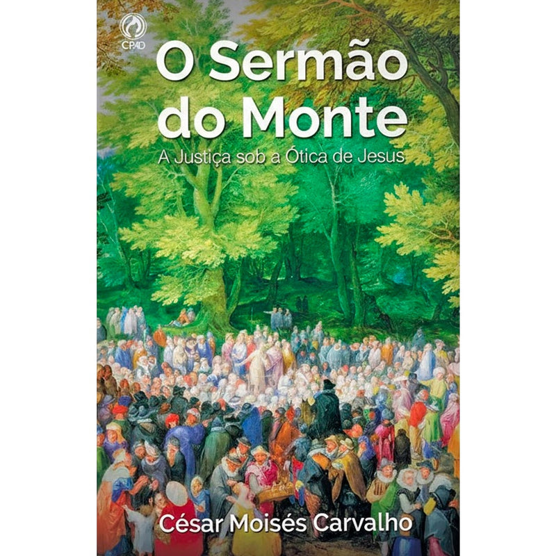 Livro O Sermão do Monte, de César Moisés Carvalho, capa com ilustração de Jesus pregando para uma multidão. — Plenitude