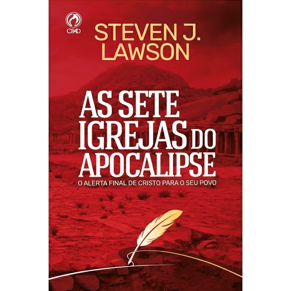 As Sete Igrejas do Apocalipse | Steven J. Lawson