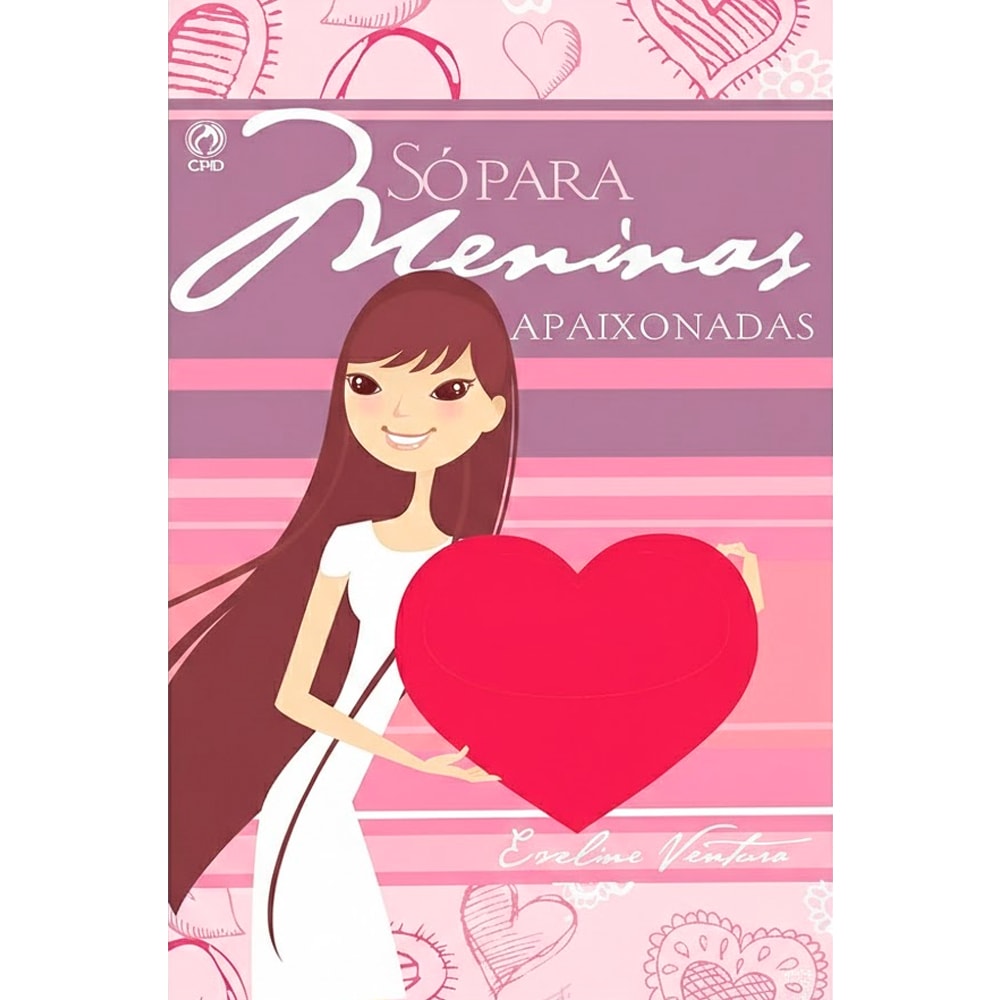 Livro Só para Meninas Apaixonadas, capa rosa com menina segurando coração vermelho. — Plenitude