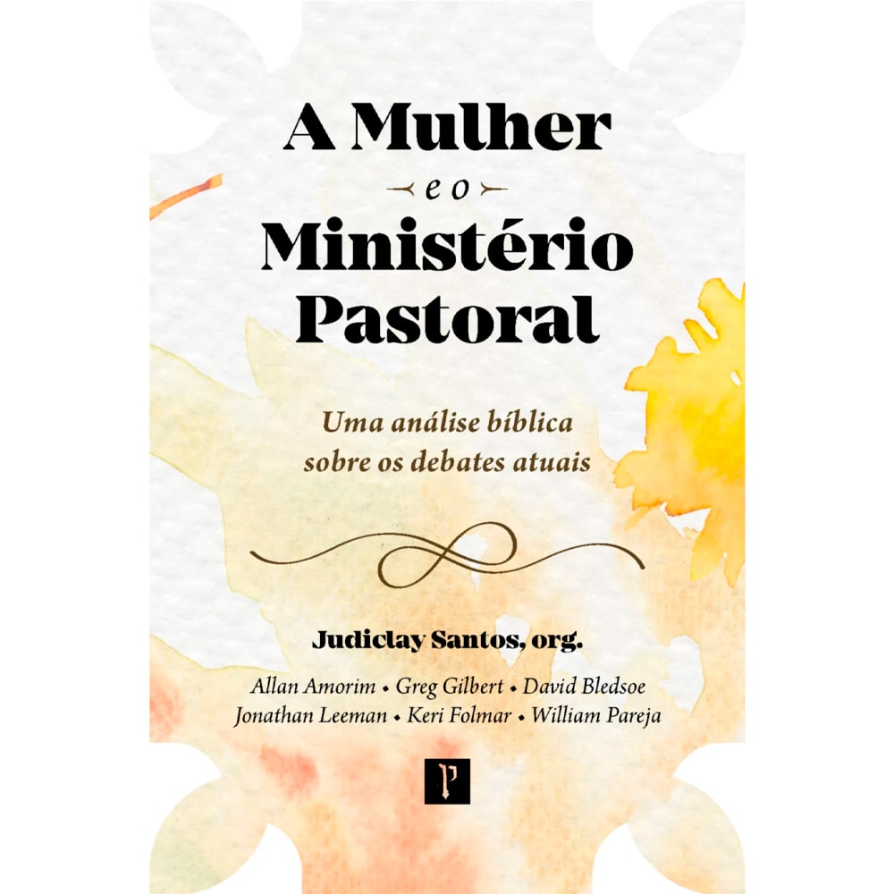 Livro A Mulher e o Ministério Pastoral, capa branca com detalhes em aquarela amarela. — Plenitude