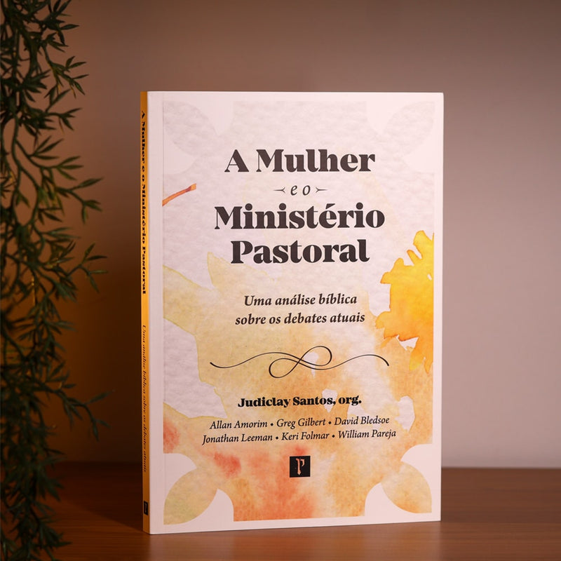 A Mulher e o Ministério Pastoral | Judiclay Santos