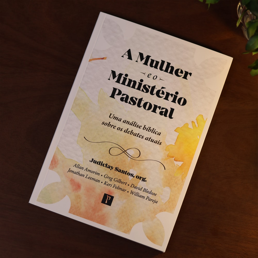 A Mulher e o Ministério Pastoral | Judiclay Santos
