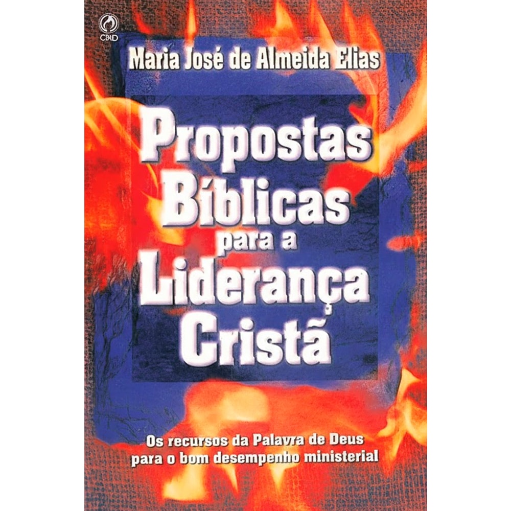 Livro Propostas Bíblicas para a Liderança Cristã de Maria José de Almeida Elias, capa azul com chamas. — Plenitude