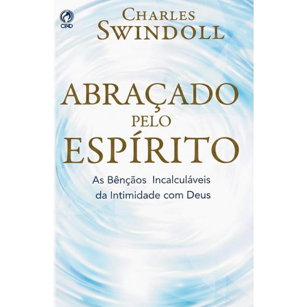 Abraçado Pelo Espiríto | Charles Swindoll