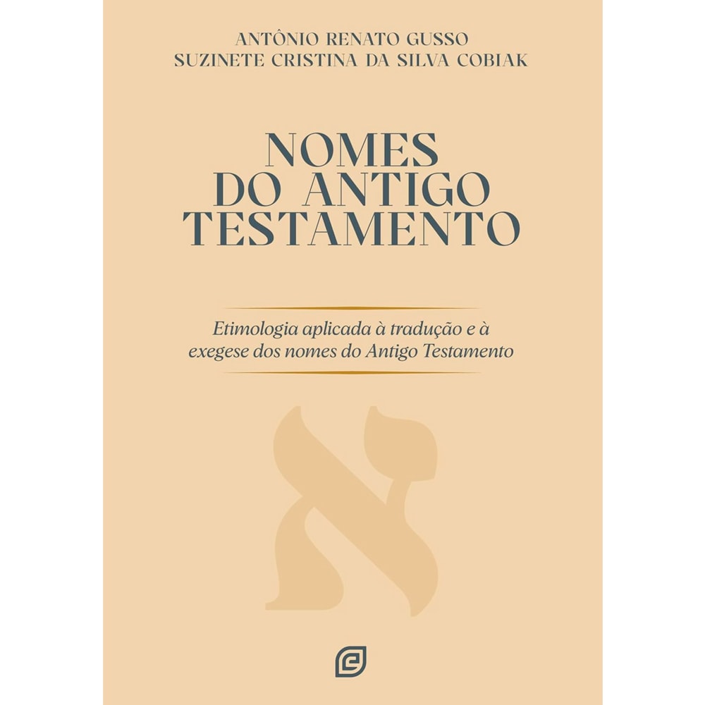 Livro "Nomes do Antigo Testamento" de Antonio Renato Gusso e Suzinete Cristina, capa bege com letra hebraica. — Plenitude
