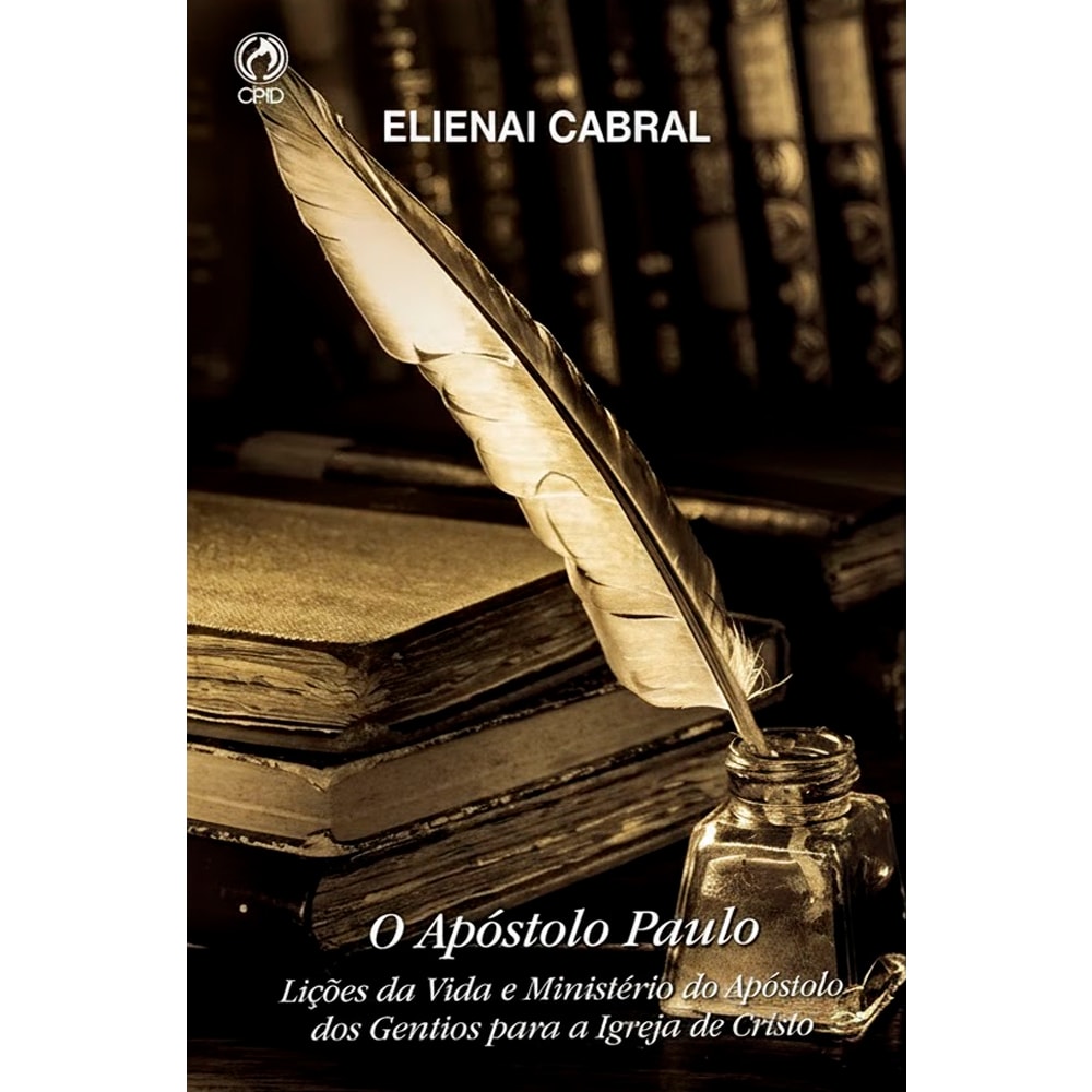 Livro O Apóstolo Paulo de Elienai Cabral, capa marrom com pena e tinteiro antigos. — Plenitude