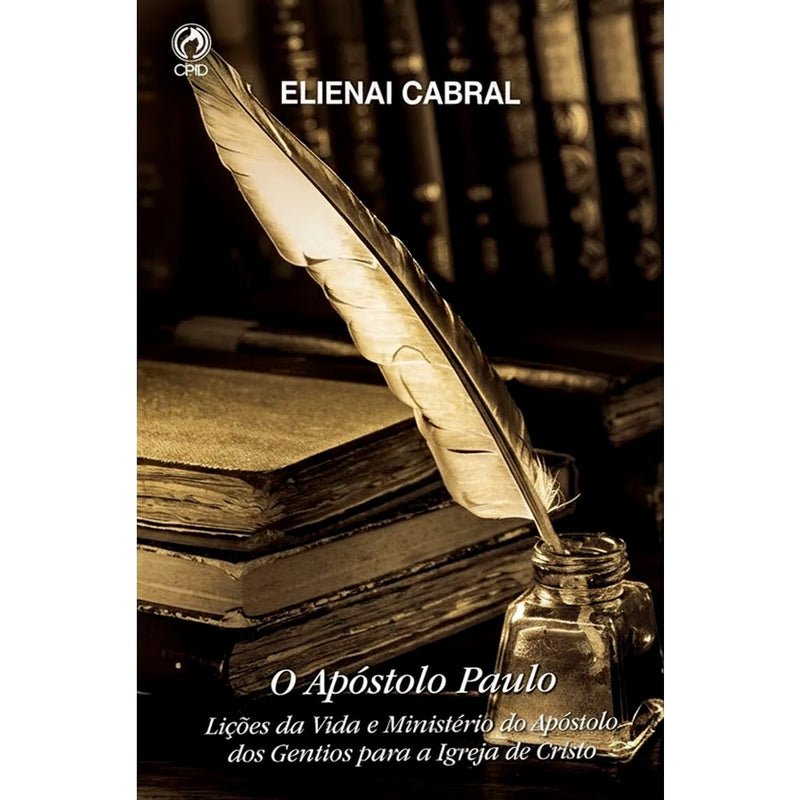 Livro O Apóstolo Paulo de Elienai Cabral, capa marrom com pena e tinteiro antigos. — Plenitude