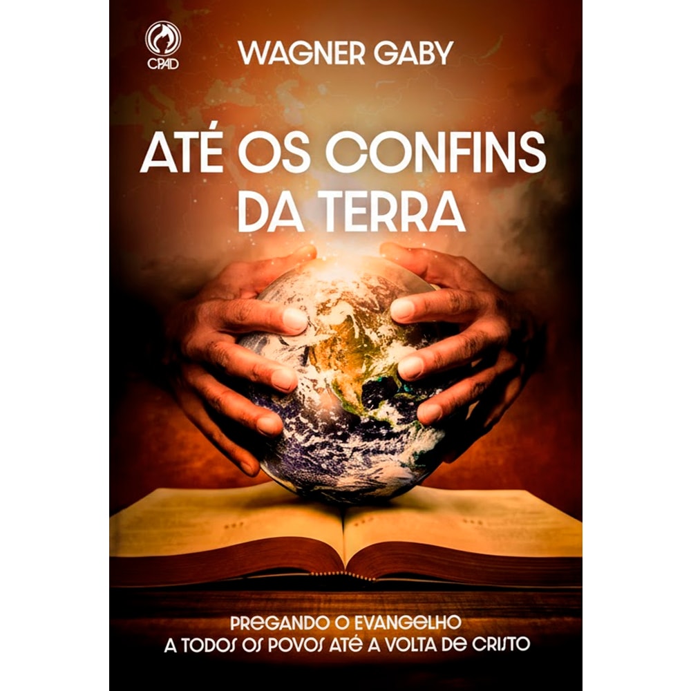 Livro Até os Confins da Terra, capa escura com mãos segurando um globo terrestre sobre um livro aberto. — Plenitude