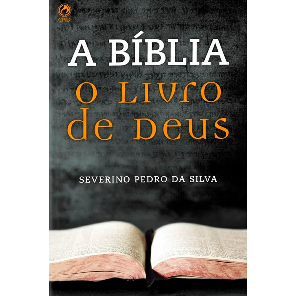 A Bíblia: O Livro de Deus | Severino Pedro da Silva