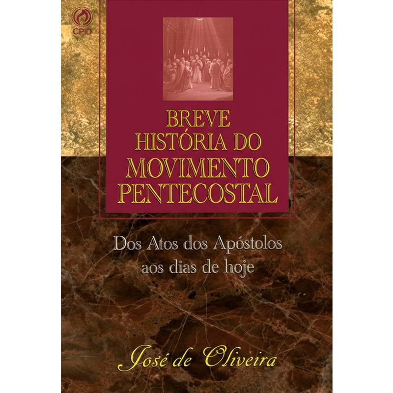 Livro Breve História do Movimento Pentecostal, José de Oliveira, capa marrom com imagem de pessoas e texto — Plenitude