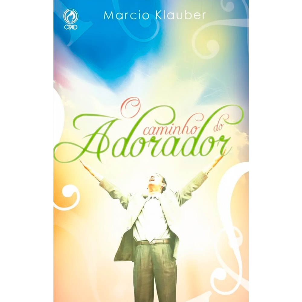 Livro O Caminho do Adorador, capa colorida com homem de braços abertos. — Plenitude