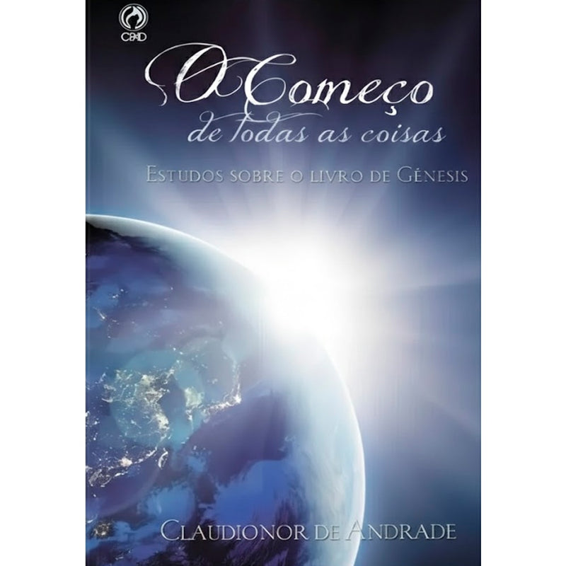 Livro O Começo de Todas Coisas de Claudionor De Andrade, capa azul com imagem do planeta Terra. — Plenitude