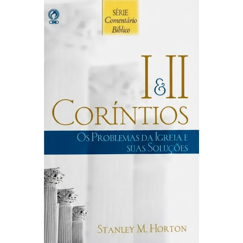 Livro Comentário Bíblico I e II Coríntios, Stanley M. Horton, capa branca com colunas e título em azul — Plenitude