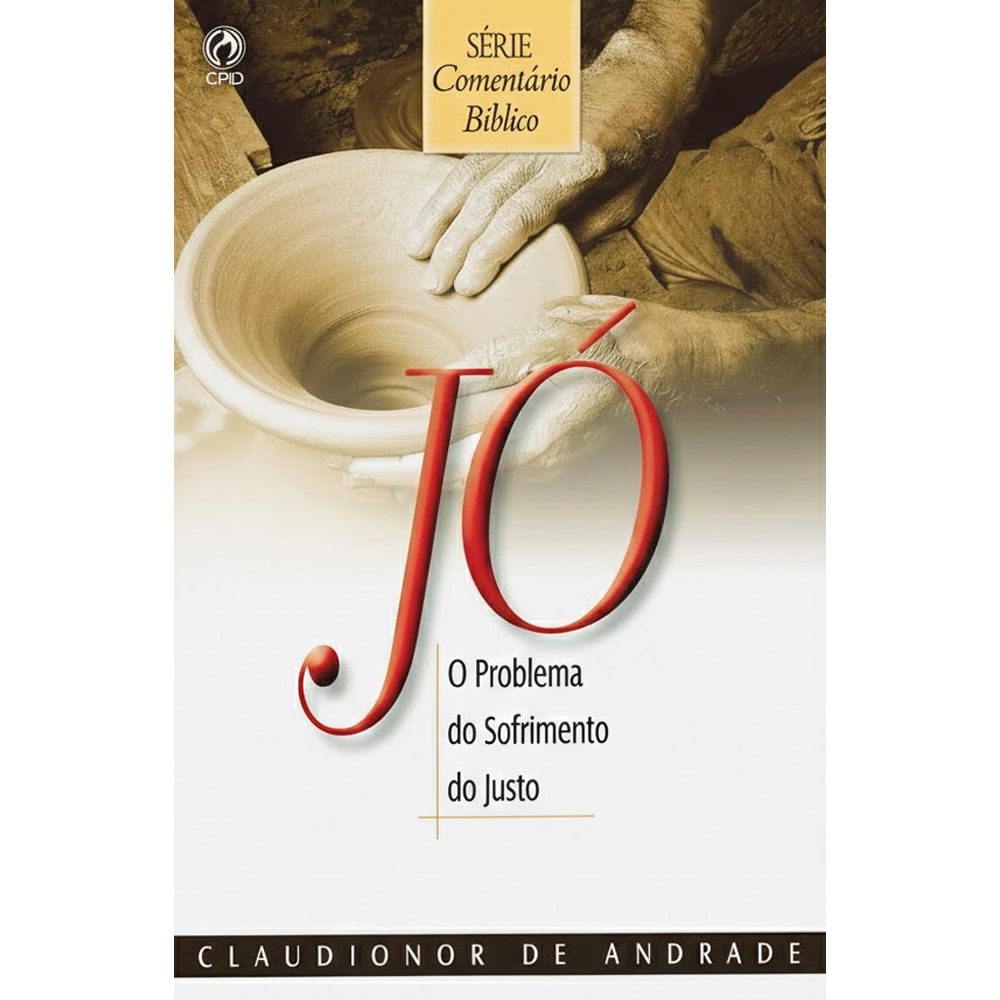 Livro Comentário Bíblico Jó, Claudionor Correa De Andrade, capa branca com mãos e vaso de barro — Plenitude