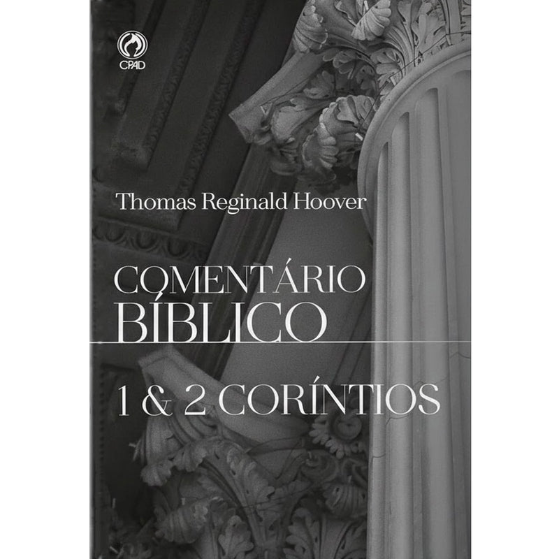 Livro "Comentário Bíblico I e II Coríntios" de Thomas Reginald Hoover, capa em tons de cinza com detalhes arquitetônicos. — Plenitude