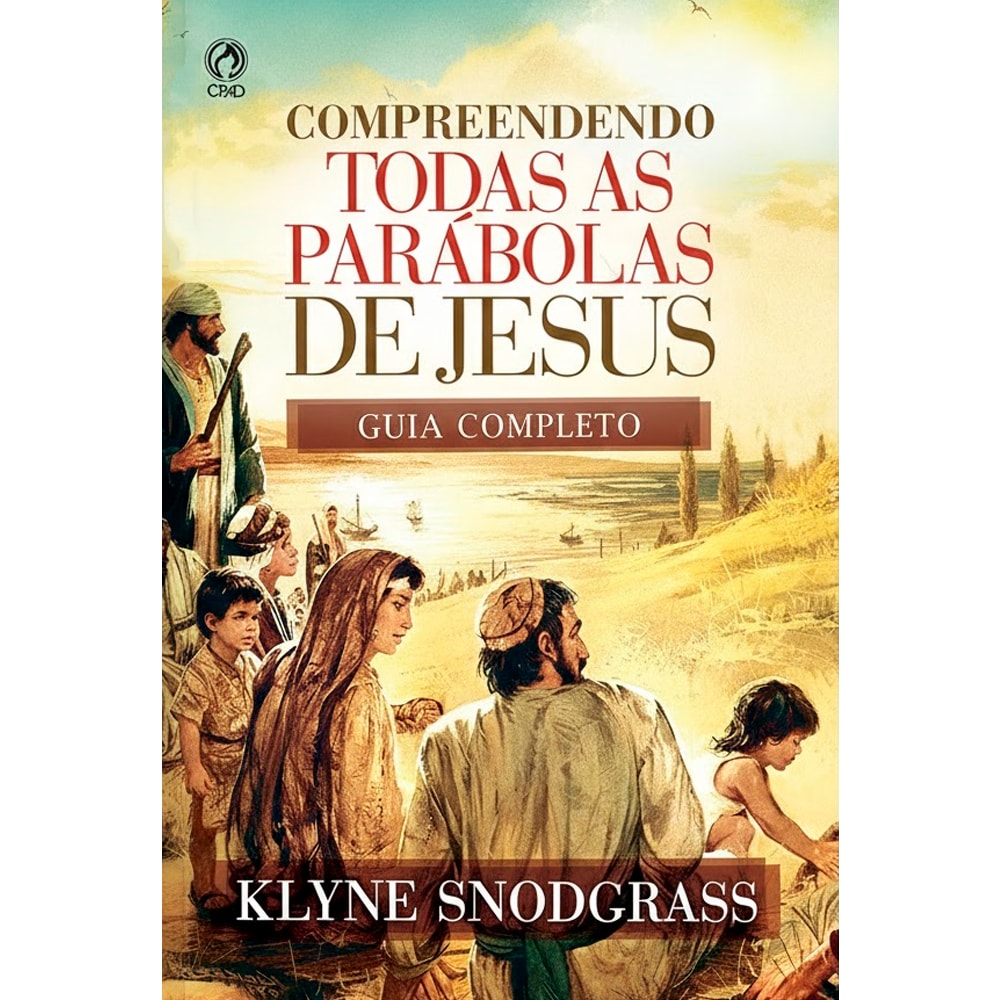 Capa do livro Compreendendo Todas as Parábolas de Jesus, de Klyne Snodgrass, com cena bíblica. — Plenitude