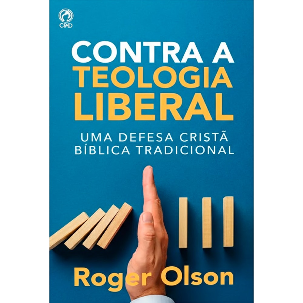 Livro: Contra a Teologia Liberal, Roger E. Olson, capa azul com mão empurrando dominós. — Plenitude