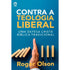 Livro: Contra a Teologia Liberal, Roger E. Olson, capa azul com mão empurrando dominós. — Plenitude