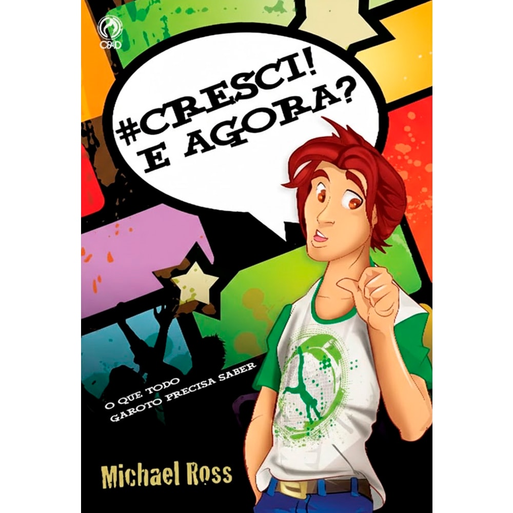 Livro #Cresci! E Agora?, Michael Ross, capa colorida com um garoto de camiseta verde e branca, com balão de fala. — Plenitude