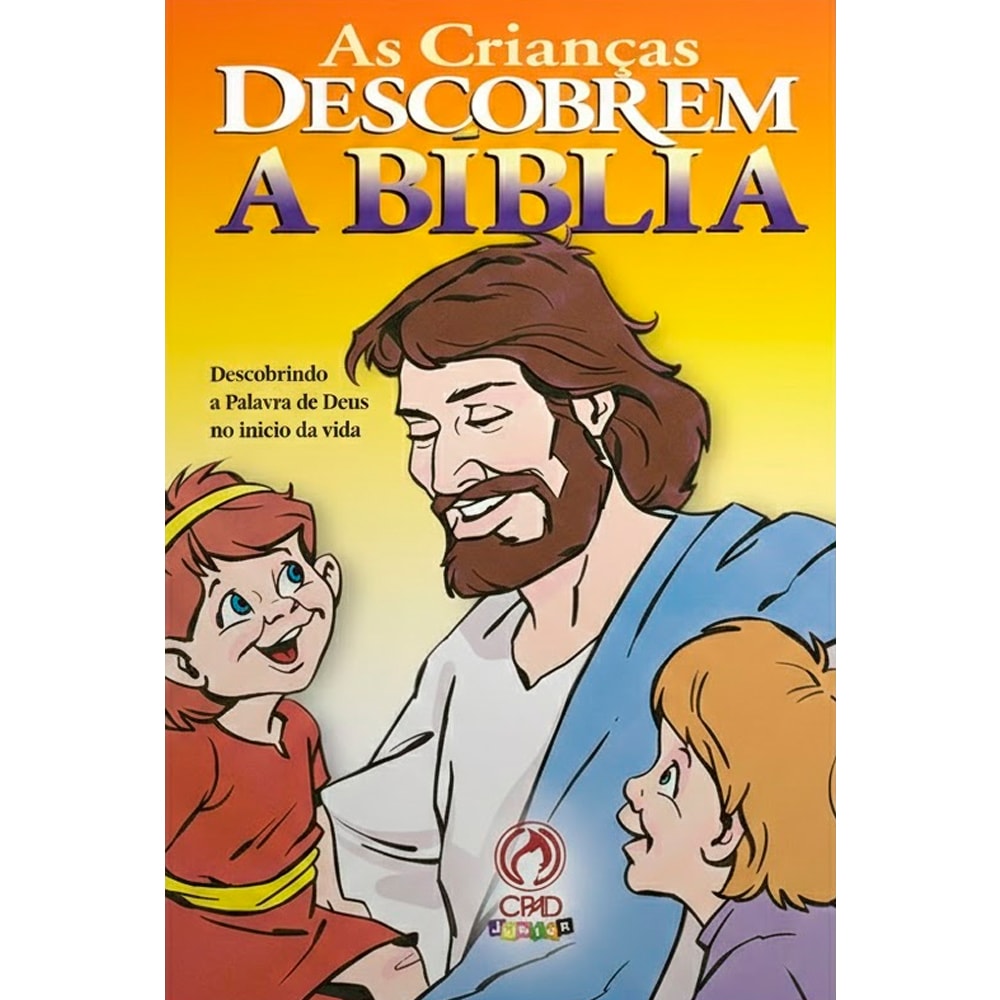 Livro infantil As Crianças Descobrem a Bíblia, CPAD, capa amarela com Jesus e duas crianças. — Plenitude