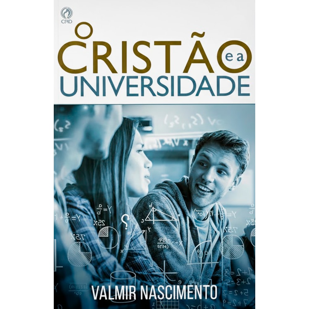 Livro O Cristão e a Universidade, capa com foto de jovens em sala de aula e fórmulas matemáticas. — Plenitude