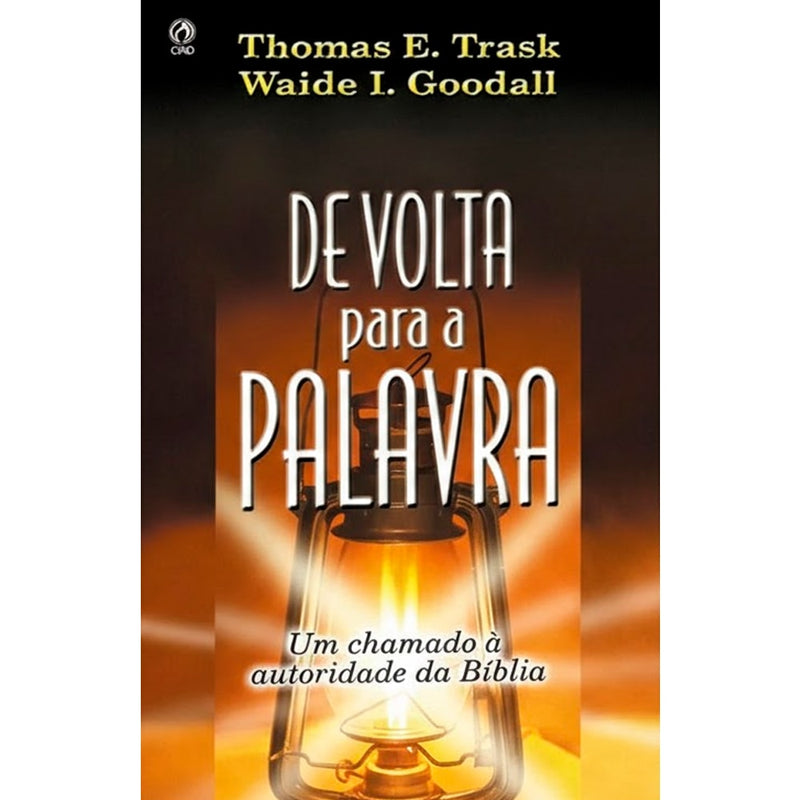 Capa de livro "De Volta Para a Palavra" de Thomas E. Trask e Waide I. Goodall, com lamparina acesa. — Plenitude