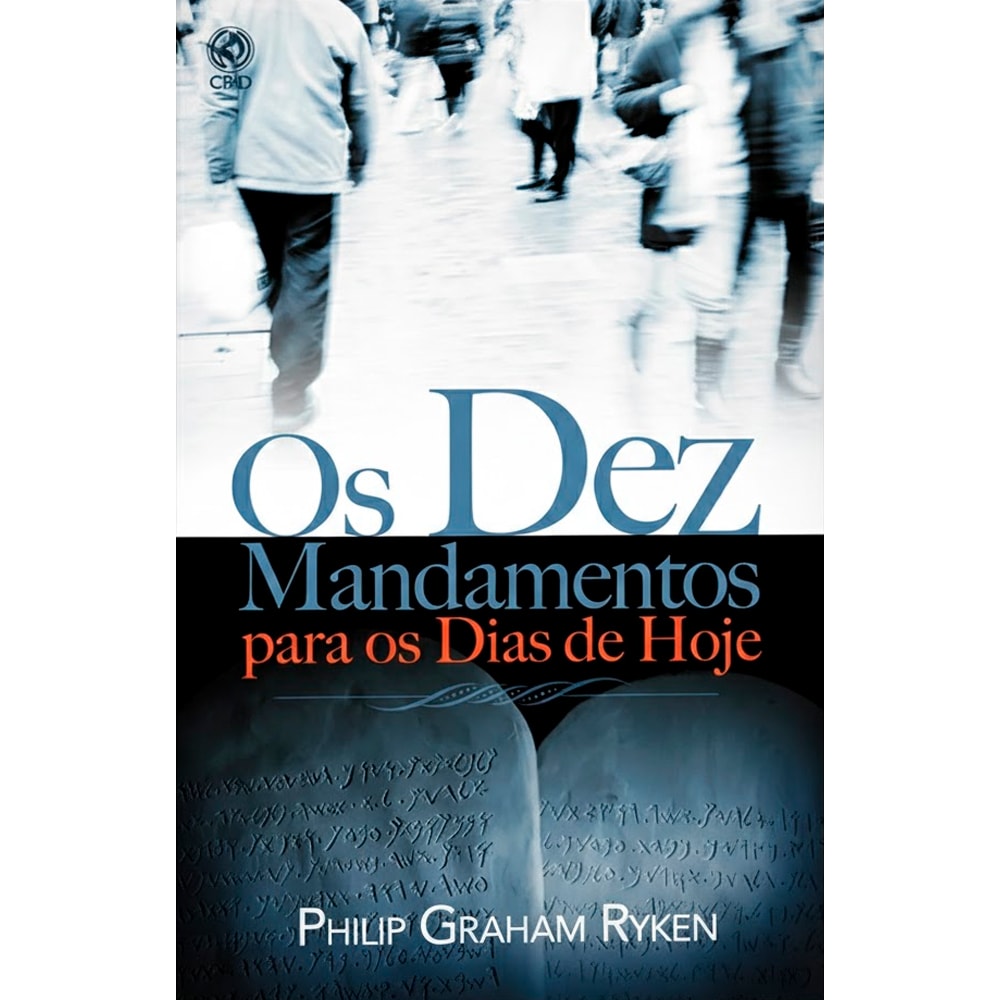 Livro Os Dez Mandamentos Para os Dias de Hoje de Philip Graham Ryken, capa com pessoas e tábuas da lei. — Plenitude