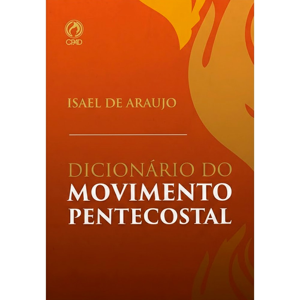Livro Dicionário do Movimento Pentecostal por Isael de Araujo, capa laranja com chamas — Plenitude