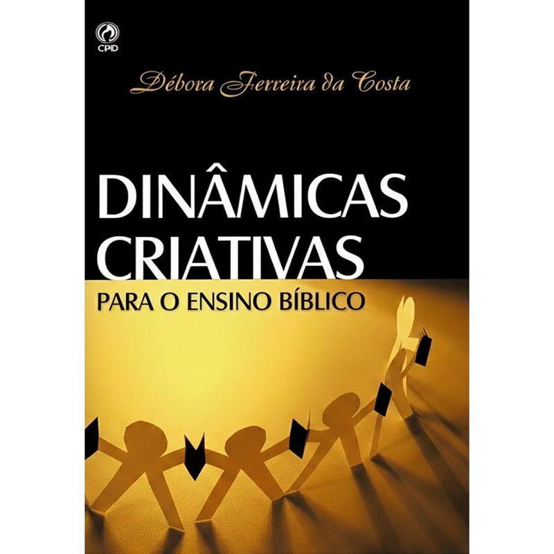 Livro Dinâmicas Criativas Para o Ensino Bíblico por Debora Ferreira da Costa, capa preta e dourada — Plenitude