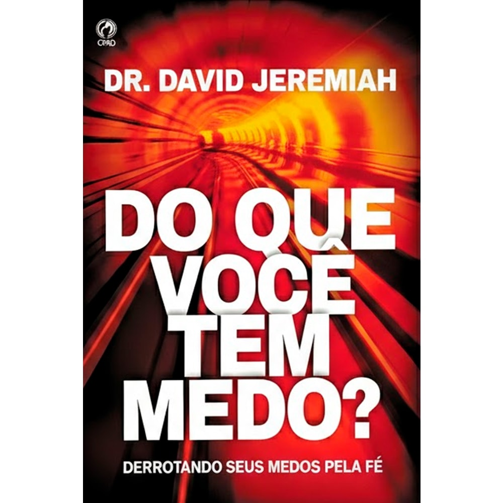 Do Que Você Tem Medo? | Dr. David Jeremiah