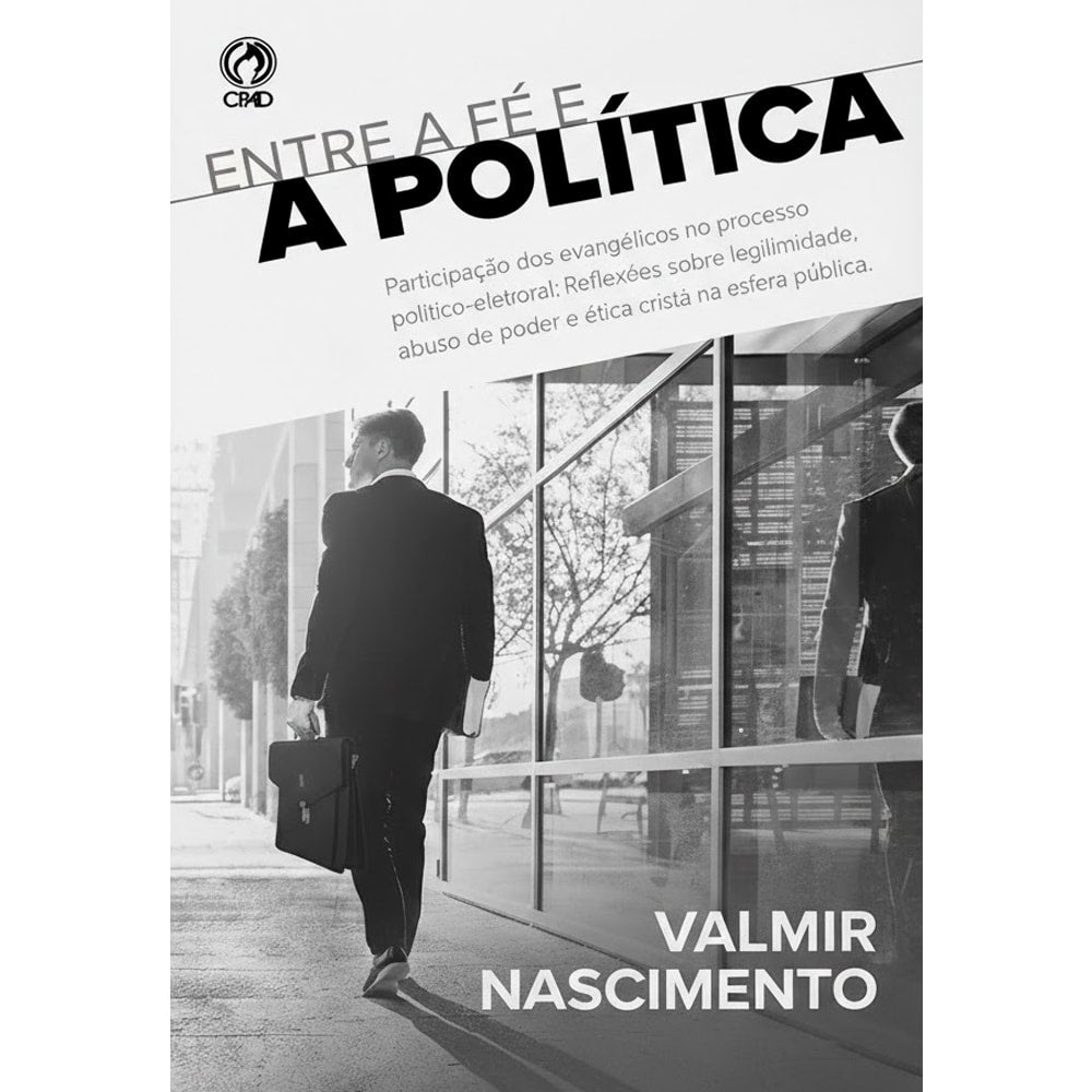 Livro Entre a Fé e a Política, capa em preto e branco com homem de costas caminhando em rua. — Plenitude