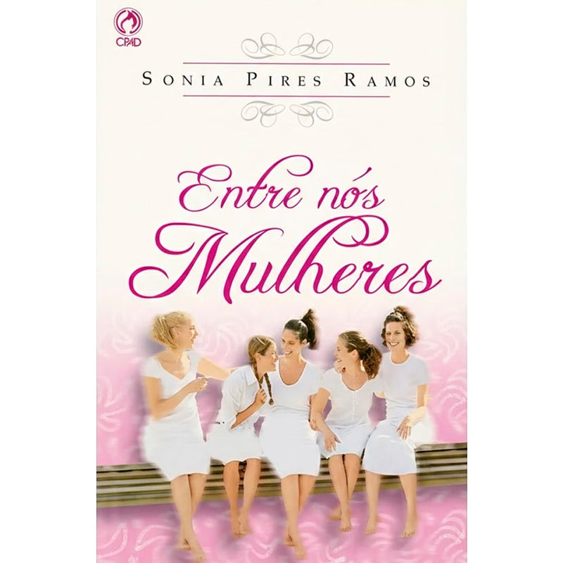 Livro Entre Nós Mulheres de Sonia Pires Ramos, capa branca com cinco mulheres sentadas. — Plenitude