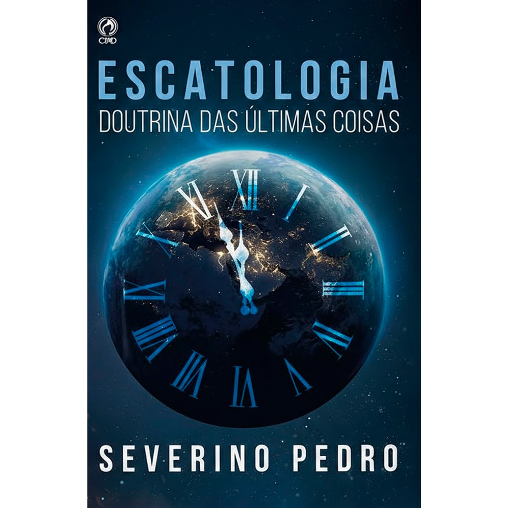 Capa do livro Escatologia, de Severino Pedro da Silva, com imagem de um relógio no formato de um globo terrestre. — Plenitude