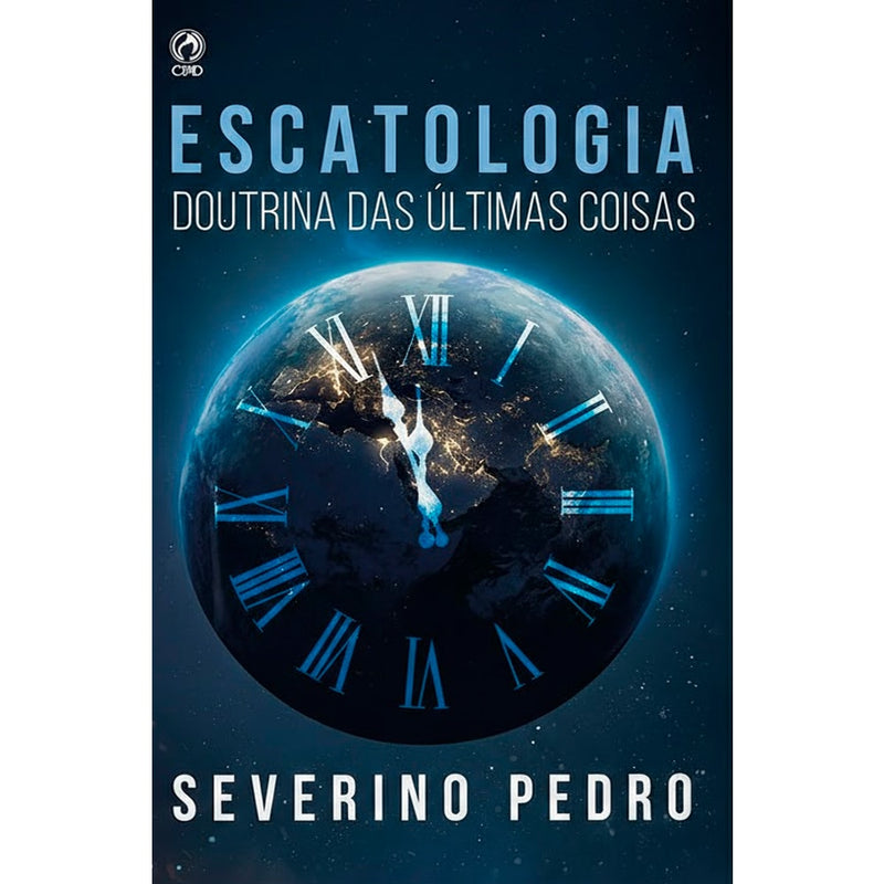 Capa do livro Escatologia, de Severino Pedro da Silva, com imagem de um relógio no formato de um globo terrestre. — Plenitude