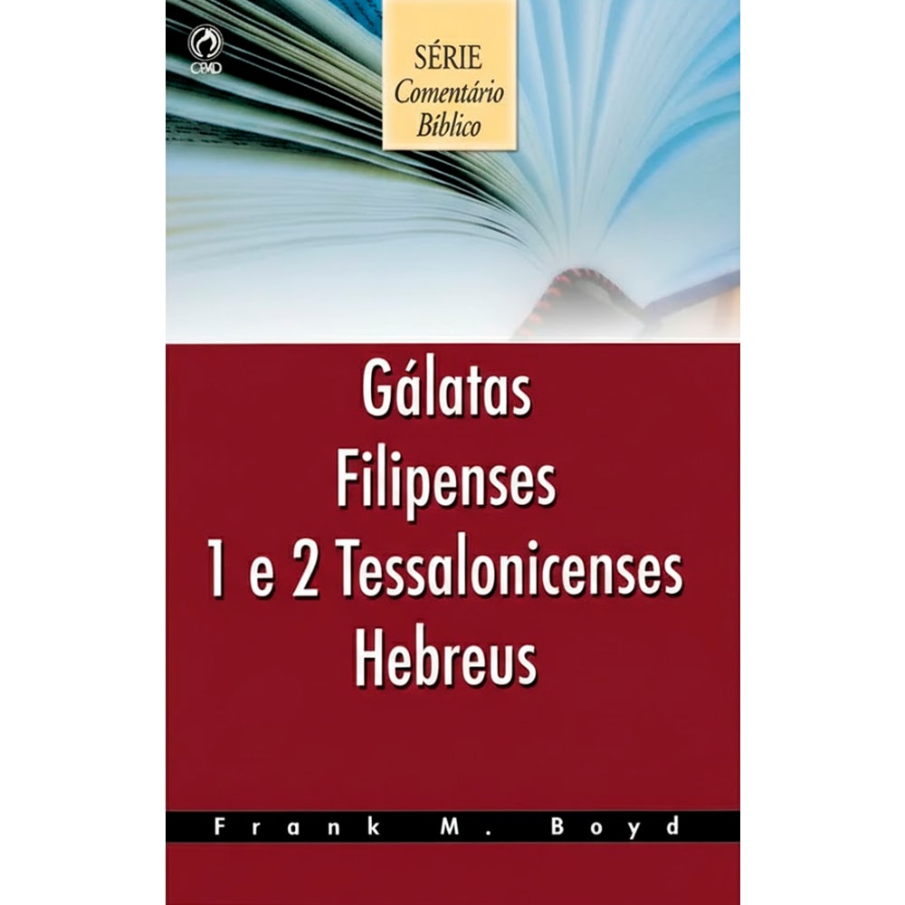 Livro Gálatas, Filipenses, 1 e 2 Tessalonicenses Hebreus, de Frank M. Boyd, capa branca e vermelha com livro aberto. — Plenitude