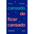 Cansado de Ficar Cansado