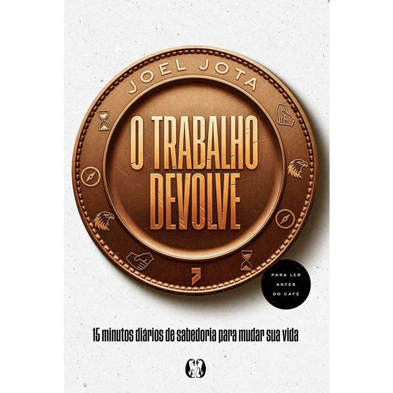 Livro O Trabalho Devolve de Joel Jota, capa marrom com medalhão dourado e texto em destaque. — Plenitude