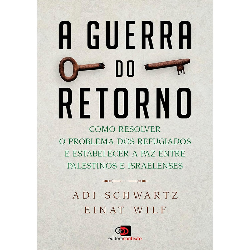 A Guerra do Retorno | Adi Schwartz e Einat Wilf